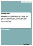 Bibiana Frings - Corporate Social Responsibility (CSR) und Arbeitsplatzqualität in der europäischen Bekleidungs- und Textilindustrie - eine Literaturanalyse