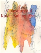 Per Ullidtz - Opløsningstid - Kulde, Sult og Pest