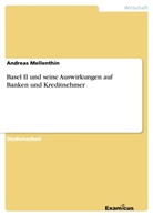 Andreas Mellenthin - Basel II und seine Auswirkungen auf Banken und Kreditnehmer