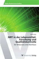 Nadine Roth - MRT in der Lebensmittel-Forschung und Qualitätskontrolle