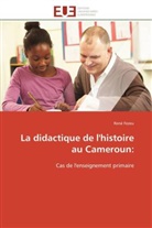 René Fezeu, Fezeu-r - La didactique de l histoire au