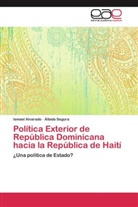 Ismae Alvarado, Ismael Alvarado, Álbida Segura - Política Exterior de República Dominicana hacia la República de Haití