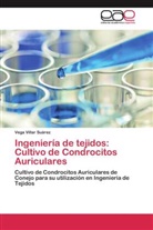 Vega Villar Suárez - Ingeniería de tejidos: Cultivo de Condrocitos Auriculares