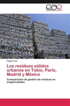Fabian Tron - Los residuos sólidos urbanos en Tokio, París, Madrid y México