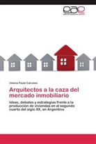 Jimena Paula Cutruneo - Arquitectos a la caza del mercado inmobiliario