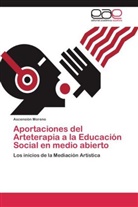 Ascensión Moreno - Aportaciones del Arteterapia a la Educación Social en medio abierto