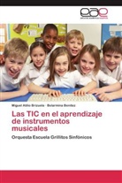 Belarmina Benítez, Miguel Atili Brizuela, Miguel Atilio Brizuela - Las TIC en el aprendizaje de instrumentos musicales