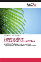 Jorge Enrique Orejuela-Gärtner - Conservación en ecosistemas de Colombia