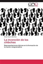 Oscar Guarín Martínez - La invención de los chibchas