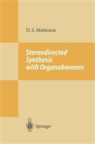 Donald S. Matteson - Stereodirected Synthesis with Organoboranes