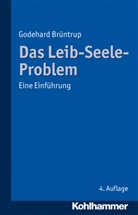 Godehard Brüntrup - Das Leib-Seele-Problem