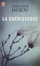 Geraldine Jaujou, Géraldine Jaujou, Jaujou Geraldine - La guérisseuse