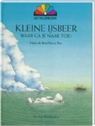 H. de Beer - Kleine ijsbeer, waar ga je naar toe? / druk 1