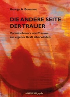 George A Bonanno, George A. Bonanno - Die andere Seite der Trauer