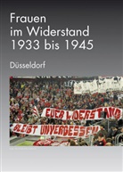 DGB Region Düsseldorf - Bergisch Land, Florence Hervé, Mareen Heying, Rosa-Luxemburg-Stiftun NRW e V, Rosa-Luxemburg-Stiftun NRW e. V., Region Düsseldo... - Frauen im Widerstand