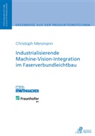 Christoph Mersmann - Industrialisierende Machine-Vision-Integration im Faserverbundleichtbau