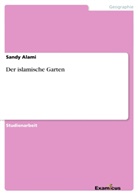 Sandy Alami - Der islamische Garten