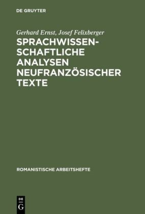 Gerhar Ernst, Gerhard Ernst, Josef Felixberger - Sprachwissenschaftliche Analysen neufranzösischer Texte