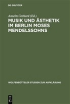 Anselm Gerhard - Musik und Ästhetik im Berlin Moses Mendelssohns