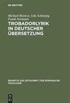 Michael Heintze, Udo Schöning, Frank Seemann - Trobadorlyrik in deutscher Übersetzung