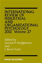 Cary L. Cooper, J. Kevin Ford, G P Hodgkinson, Gerald P./ Ford Hodgkinson, Gerard P. Hodgkinson, Gerard P. (University of Leeds Hodgkinson... - International Review of Industrial and Organizational Psychology