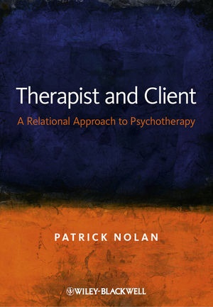 P Nolan, Patrick Nolan, Patrick (The Irish Institute for Integrated Nolan,  NOLAN PATRICK - Therapist and Client - A Relational Approach to Psychotherapy