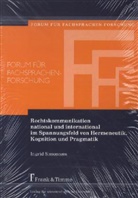 Ingrid Simonnaes - Rechtskommunikation national und international im Spannungsfeld von Hermeneutik, Kognition und Pragmatik