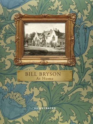 Bill Bryson - At Home - Illustrated ed