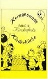 Christ Koch, Christa Koch, Ricky Koch, Peter Gallin, Sascha Wuillemet, Ulric Heerd... - Kerngesunde Kinderküche - 3: Kinderfeste