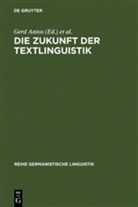 Ger Antos, Gerd Antos, Tietz, Tietz, Heike Tietz - Die Zukunft der Textlinguistik