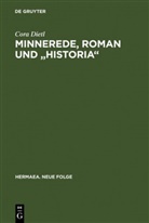 Cora Dietl - Minnerede, Roman und 'historia'