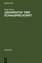 Birgit Wiens - 'Grammatik' der Schauspielkunst