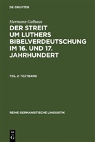 Hermann Gelhaus - Hermann Gelhaus: Der Streit um Luthers Bibelverdeu - Teil 2: Textband. Tl.2