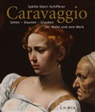 Ebert-Schifferer, Sybille Ebert-Schifferer - Caravaggio