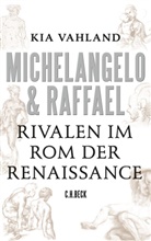 Kia Vahland - Michelangelo & Raffael