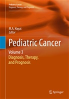 A Hayat, M A Hayat, M. A. Hayat, M.A. Hayat - Pediatric Cancer. Vol.3