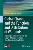 Bet A Middleton, Beth A Middleton, Beth A. Middleton - Global Change and the Function and Distribution of Wetlands