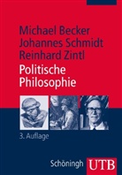 Michae Becker, Michael Becker, Michael Bekcer, Johanne Schmidt, Johannes Schmidt, Reinh Zintl... - Politische Philosophie