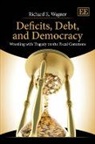 Richard Wagner, Richard E. Wagner - Deficits, Debt, and Democracy