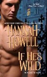 Hannah Howell - If He''s Wild