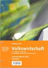 Claudio Caduff, Jakob Fuchs, Esther Kessler - Volkswirtschaft. Lehrerhandbuch 2012 Lösungen