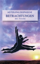 Eva-Maria Karl - Heiter-philosophische Betrachtungen die Zweite