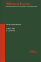 Matthias Schlothfeldt - Komponieren im Unterricht