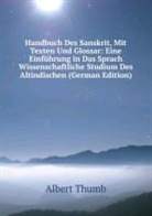 Thumb Albert, Albert Thumb - Handbuch Des Sanskrit Mit Texten Und Glossar