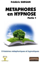 Fr D. Ric Guegan, Frédéric Guegan - Métaphores en Hypnose - Partie 1