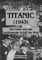 Malte Fiebing - TITANIC (1943)