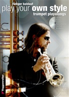 Rüdiger Baldauf - PLAY YOUR OWN STYLE, m. 1 Audio-CD
