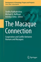 Michae A Huffman, Michael A Huffman, Michael A. Huffman, Sindhu Radhakrishna, Anindya Sinha - The Macaque Connection