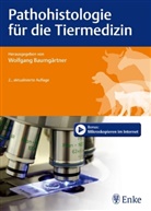 Wolfgang Baumgärtner, Wolfgan Baumgärtner, Wolfgang Baumgärtner - Pathohistologie für die Tiermedizin