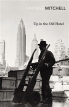 Joseph Mitchell - Up in the Old Hotel